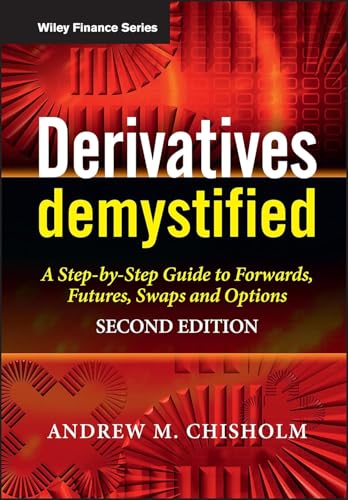 Stock image for Derivatives Demystified: A Step-by-Step Guide to Forwards, Futures, Swaps and Options (The Wiley Finance Series) for sale by SecondSale