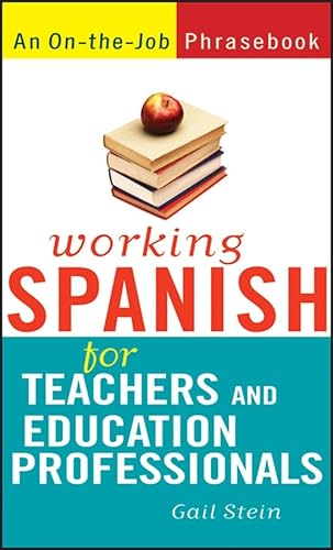 Working Spanish for Teachers and Education Professionals (Spanish and English Edition) (9780470095232) by Stein, Gail