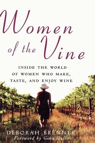 Stock image for Women of the Vine: Inside the World of Women Who Make, Taste, and Enjoy Wine for sale by Your Online Bookstore