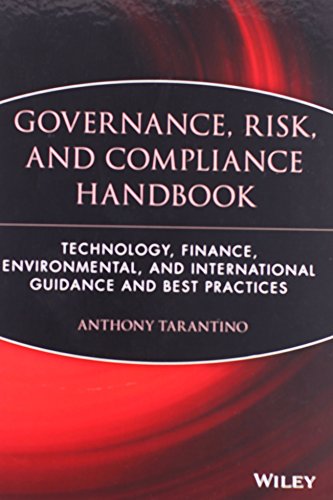 Governance, Risk, and Compliance Handbook Technology, Finance, Environmental, and International Guidance and Best Practices (Hardback) - A Tarantino