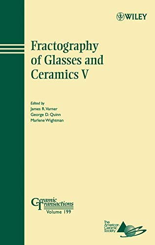 9780470097373: Fractography of Glasses and Ceramics V: Proceedings of the Fifth Conference on the Fractography of Glasses and Ceramics, Rochester, New York, July 9-13, 2006: 199 (Ceramic Transactions Series)
