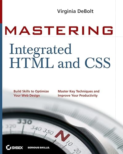 Mastering Integrated HTML and CSS (9780470097540) by DeBolt, Virginia