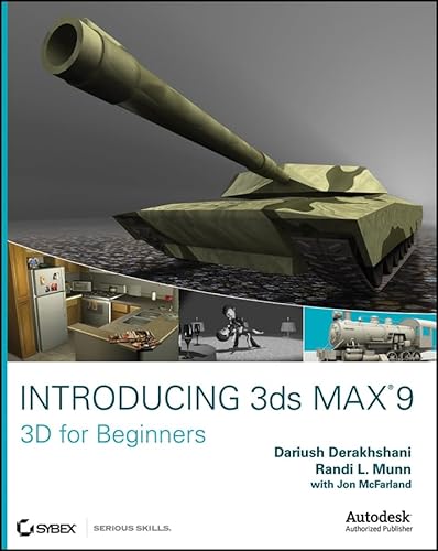 Introducing 3ds Max 9: 3D for Beginners (9780470097618) by Derakhshani, Dariush; Derakhshani, Randi L.