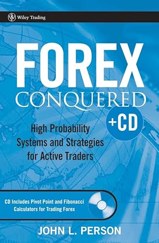 Forex Conquered: High Probability Systems and Strategies for Active Traders (9780470097793) by Person, John L.
