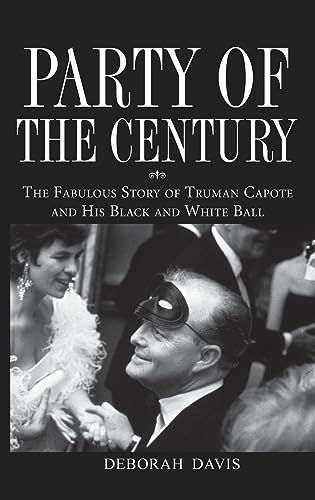 9780470098219: Party of the Century: The Fabulous Story of Truman Capote and His Black-and-white Ball