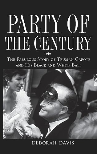 Stock image for Party of the Century: The Fabulous Story of Truman Capote and His Black and White Ball for sale by Bulk Book Warehouse