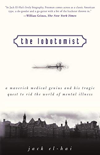 9780470098301: The Lobotomist: A Maverick Medical Genius and His Tragic Quest to Rid the World of Mental Illness