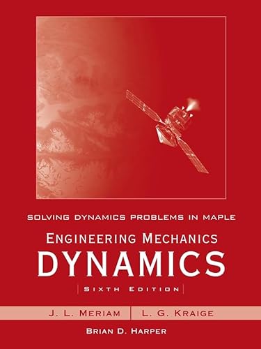 Solving Dynamics Problems in Maple 6e: Sixth Edition (9780470099209) by Meriam, J. L.