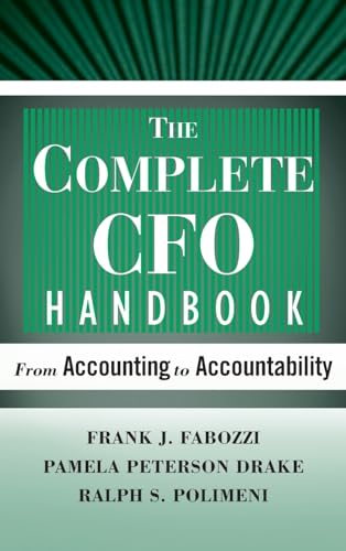 The Complete CFO Handbook: From Accounting to Accountability (9780470099261) by Fabozzi, Frank J.; Peterson Drake, Pamela; Polimeni, Ralph S.