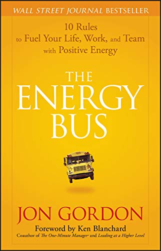 Beispielbild fr The Energy Bus: 10 Rules to Fuel Your Life, Work, and Team with Positive Energy zum Verkauf von Wonder Book