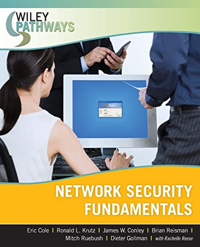 Wiley Pathways Network Security Fundamentals (9780470101926) by Cole, Eric; Krutz, Ronald L.; Conley, James; Reisman, Brian; Ruebush, Mitch; Gollmann, Dieter