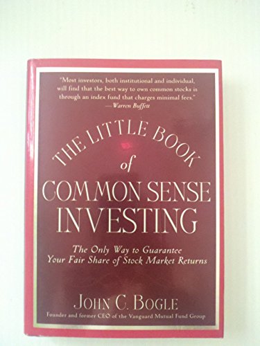 Stock image for The Little Book of Common Sense Investing: The Only Way to Guarantee Your Fair Share of Stock Market Returns (Little Books. Big Profits) for sale by Ergodebooks