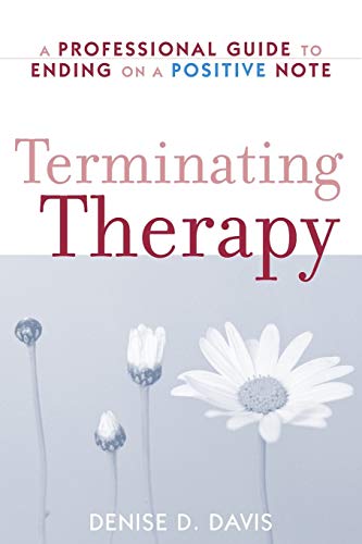 Terminating Therapy: A Professional Guide to Ending on a Positive Note (9780470105566) by Davis, Denise D.