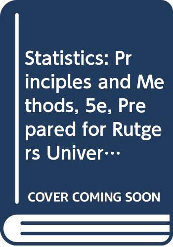 Beispielbild fr Statistics: Principles and Methods, 5e, Prepared for Rutgers University zum Verkauf von Better World Books