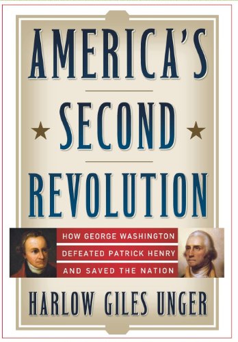 9780470107515: America's Second Revolution: How George Washington Defeated Patrick Henry and Saved the Nation