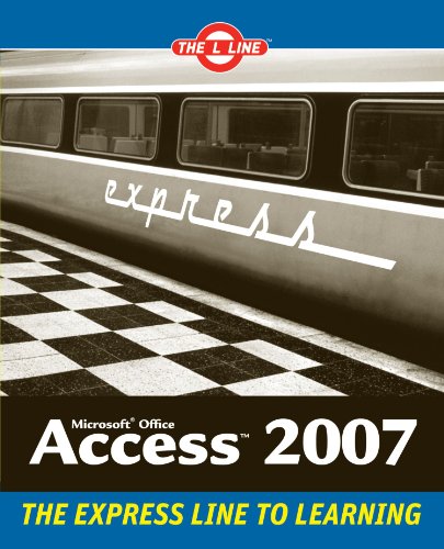 9780470107904: Microsoft Office Access 2007: The L Line, The Express Line to Learning
