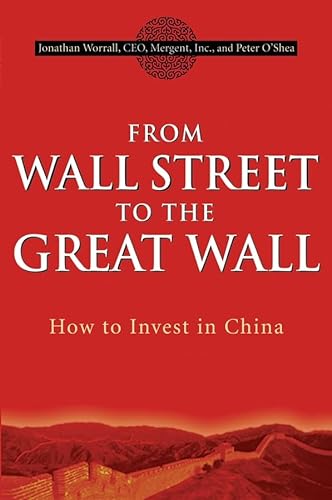 Imagen de archivo de From Wall Street to the Great Wall : How to Invest in China a la venta por Better World Books