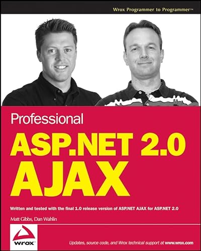 Professional ASP.NET 2.0 AJAX (9780470109625) by Gibbs, Matt; Wahlin, Dan