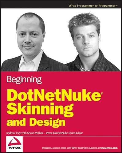 Beginning DotNetNuke Skinning and Design (9780470109632) by Hay, Andrew; Walker, Shaun