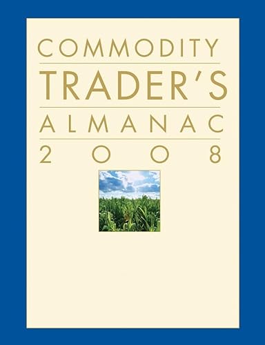 Commodity Trader's Almanac 2008 (Almanac Investor Series) (9780470109861) by Hirsch, Jeffrey A.; Barrie, Scott W.