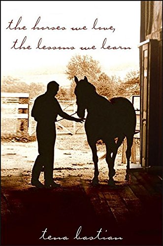 Imagen de archivo de The Horses We Love, the Lessons We Learn a la venta por Better World Books