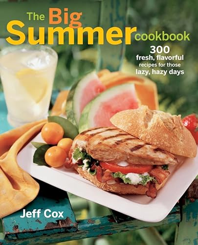 Beispielbild fr The Big Summer Cookbook : 300 Fresh, Flavorful Recipes for Those Lazy, Hazy Days zum Verkauf von Better World Books