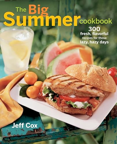 9780470114278: The Big Summer Cookbook: The 300 Fresh, Flavorful Recipes for Those Lazy, Hazy Days