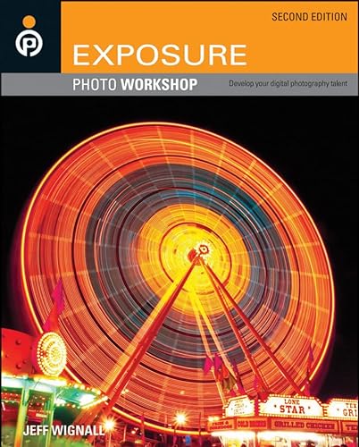 Stock image for Exposure : Develop Your Digital Photography Talent for sale by Better World Books