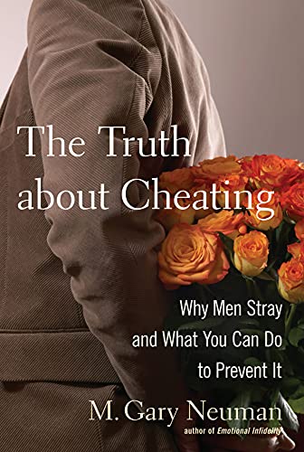 9780470114636: The Truth about Cheating: Why Men Stray and What You Can Do to Prevent It