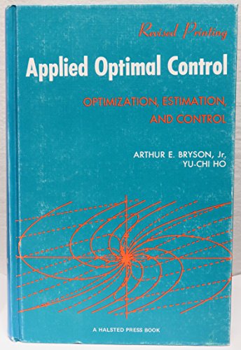 9780470114810: Applied Optimal Control: Optimization Estimation and Control