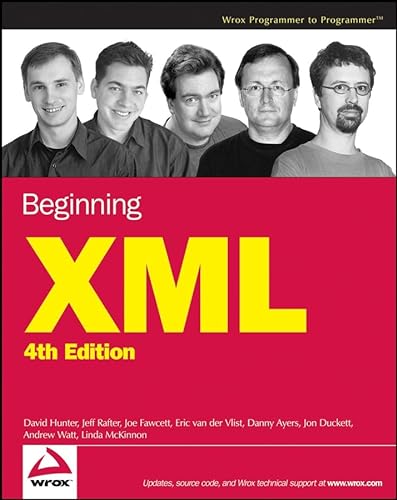 Beginning XML, 4th Edition (9780470114872) by Hunter, David; Rafter, Jeff; Fawcett, Joe; Van Der Vlist, Eric; Ayers, Danny; Duckett, Jon; Watt, Andrew; McKinnon, Linda