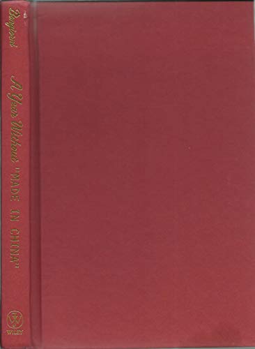 Beispielbild fr A Year Without Made in China : One Family's True Life Adventure in the Global Economy zum Verkauf von Better World Books