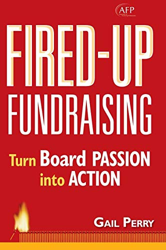 Stock image for Fired-Up Fundraising: Turn Board Passion Into Action for sale by Goodwill