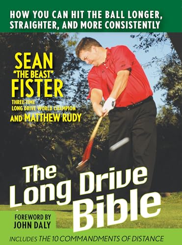 9780470116654: The Long Drive Bible: How You Can Hit the Ball Longer, Straighter, and More Consistently