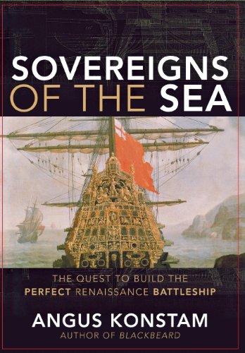 Stock image for Sovereigns of the Sea: The Quest to Build the Perfect Renaissance Battleship for sale by Redux Books