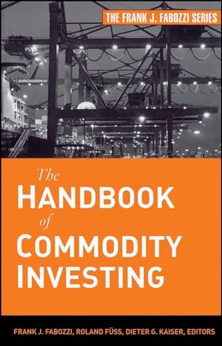 Stock image for The Handbook of Commodity Investing (Frank J. Fabozzi Series) for sale by Goodwill Books