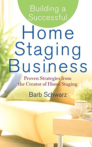 Beispielbild fr Building a Successful Home Staging Business: Proven Strategies from the Creator of Home Staging zum Verkauf von SecondSale