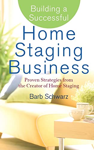 Building a Successful Home Staging Business - Barb Schwarz