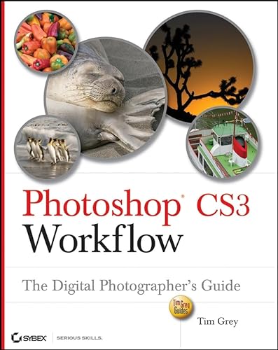 Photoshop CS3 Workflow: The Digital Photographer's Guide (Tim Grey Guides) (9780470119419) by Grey, Tim