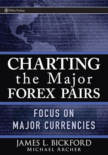 Stock image for Charting the Major Forex Pairs: Focus on Major Currencies (Wiley Trading) Bickford, James Lauren and Archer, Michael D. for sale by online-buch-de