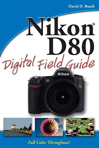 Imagen de archivo de Nikon D80 Digital Field Guide a la venta por SecondSale