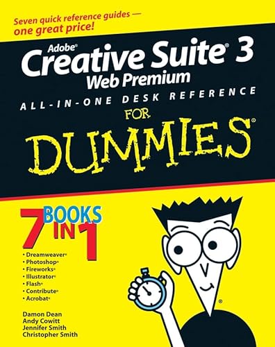 Adobe Creative Suite 3 Web Premium All-in-One Desk Reference For Dummies (9780470120996) by Dean, Damon; Cowitt, Andy; Smith, Jennifer; Smith, Christopher