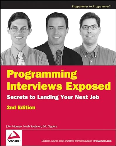 Imagen de archivo de Programming Interviews Exposed: Secrets to Landing Your Next Job, 2nd Edition (Programmer to Programmer) a la venta por SecondSale