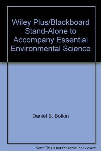 Wiley Plus/Blackboard Stand-alone to accompany Essential Environmental Science (Wiley Plus Products) (9780470121825) by Daniel B. Botkin