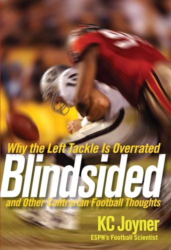 Beispielbild fr Blindsided: Why the Left Tackle is Overrated and Other Contrarian Football Thoughts zum Verkauf von Wonder Book