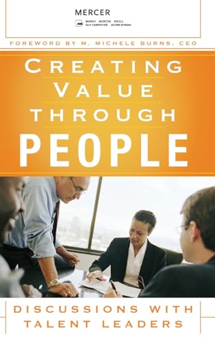 Creating Value Through People: Discussions with Talent Leaders (9780470124154) by Mercer, LLC