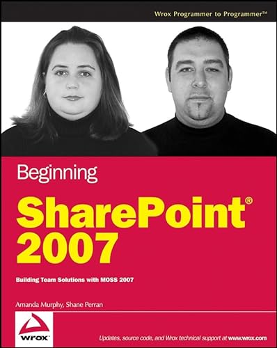 9780470124499: Beginning SharePoint 2007: Building Team Solutions with MOSS 2007