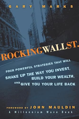 Imagen de archivo de Rocking Wall Street four powerful strategies that will shake up the way you invest, build your wealth, and give you your life back a la venta por MARCIAL PONS LIBRERO