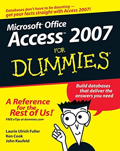 Access 2007 For Dummies (9780470125632) by John Kaufeld; Laurie Ulrich-Fuller; Ken Cook