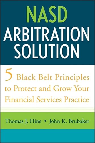 Stock image for NASD Arbitration Solution: Five Black-Belt Principles to Protect and Grow Your Financial Services Practice for sale by ThriftBooks-Dallas